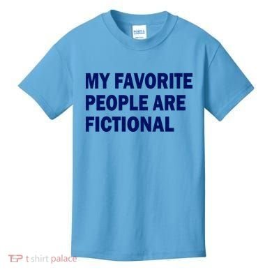 My Favorite People Are Fictional Kids T-Shirt