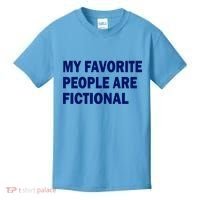 My Favorite People Are Fictional Kids T-Shirt thumb 0