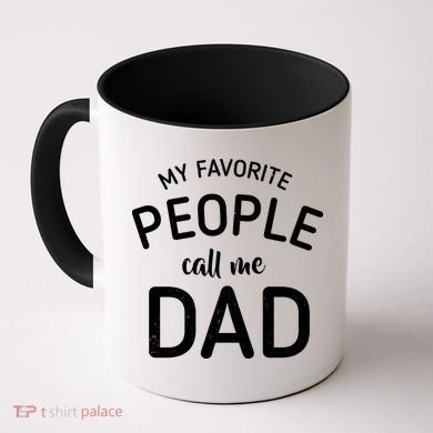 My Favorite People Call Me Dad Coffee Mug