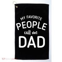 My Favorite People Call Me Dad Golf Towel thumb 0