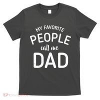 My Favorite People Call Me Dad T-Shirt thumb 0