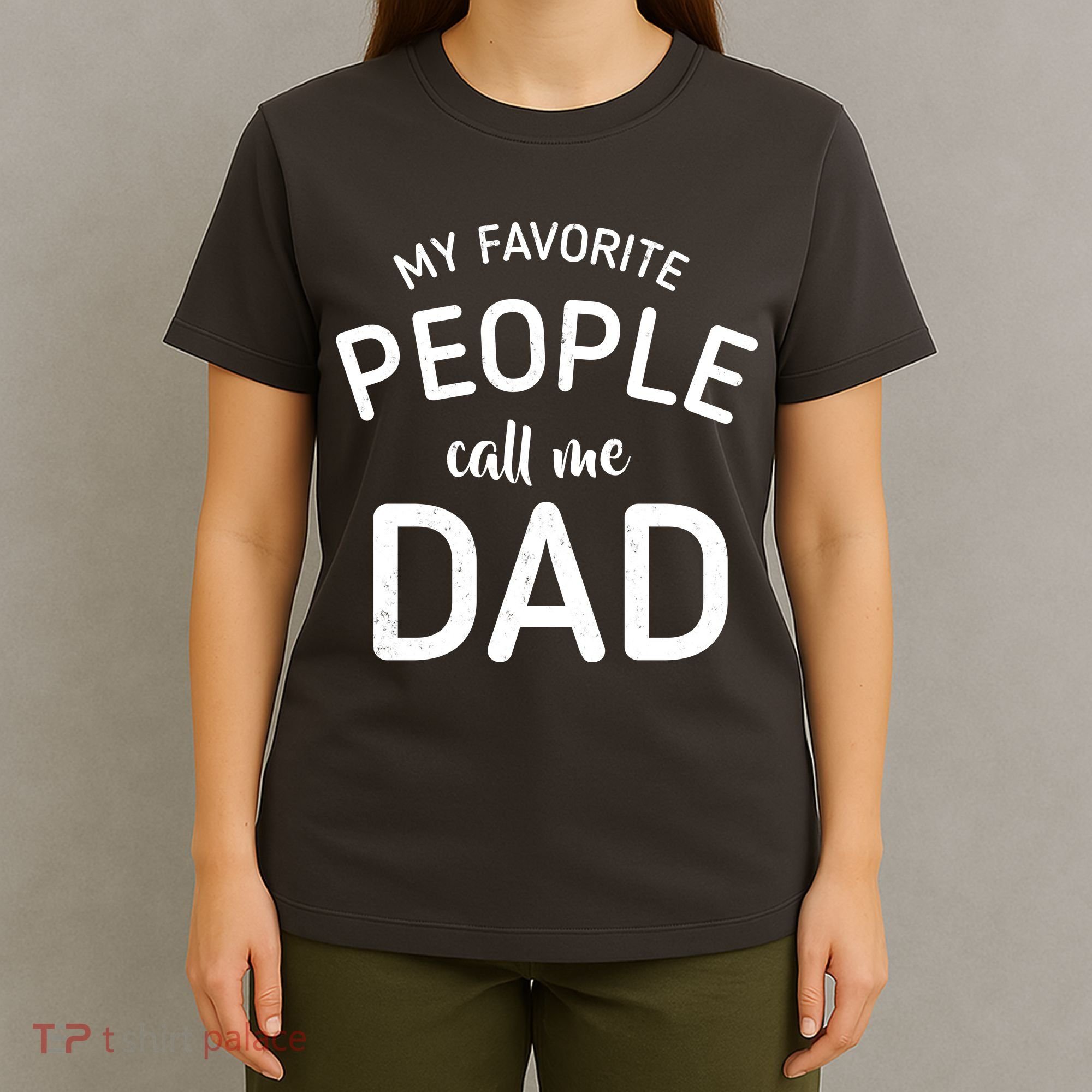 My Favorite People Call Me Dad T-Shirt