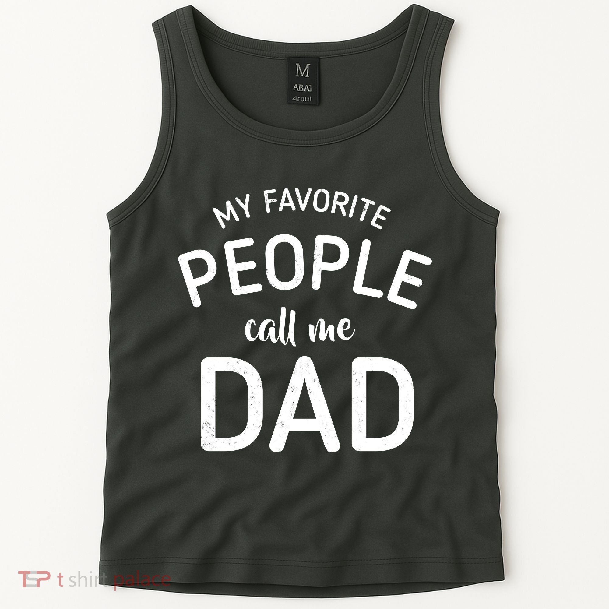 My Favorite People Call Me Dad Tank Top