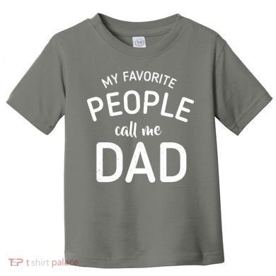 My Favorite People Call Me Dad Toddler T-Shirt