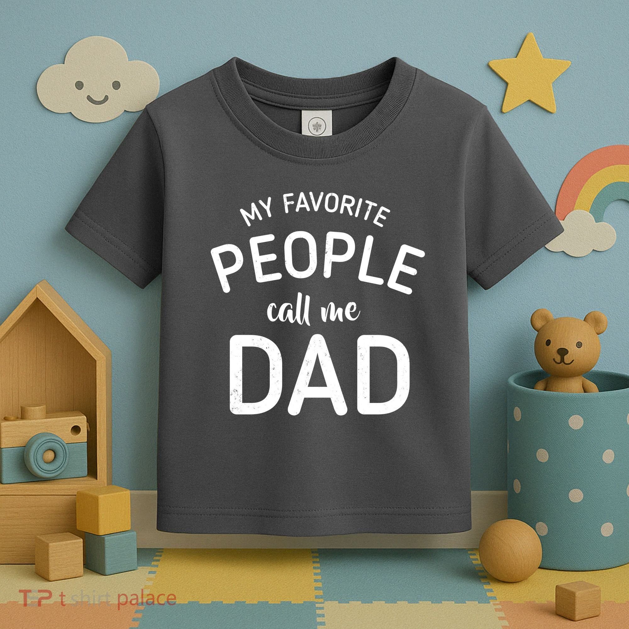 My Favorite People Call Me Dad Toddler T-Shirt
