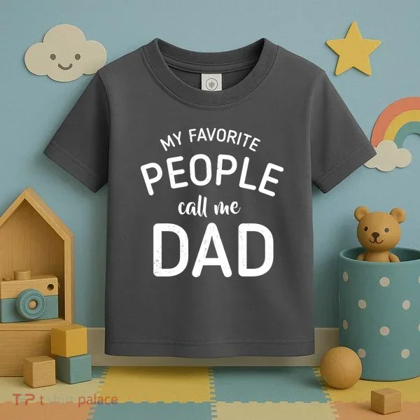 My Favorite People Call Me Dad Toddler T-Shirt