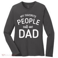 My Favorite People Call Me Dad Women's Long Sleeve Shirt thumb 0