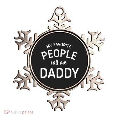 My Favorite People Call Me Daddy Ornament