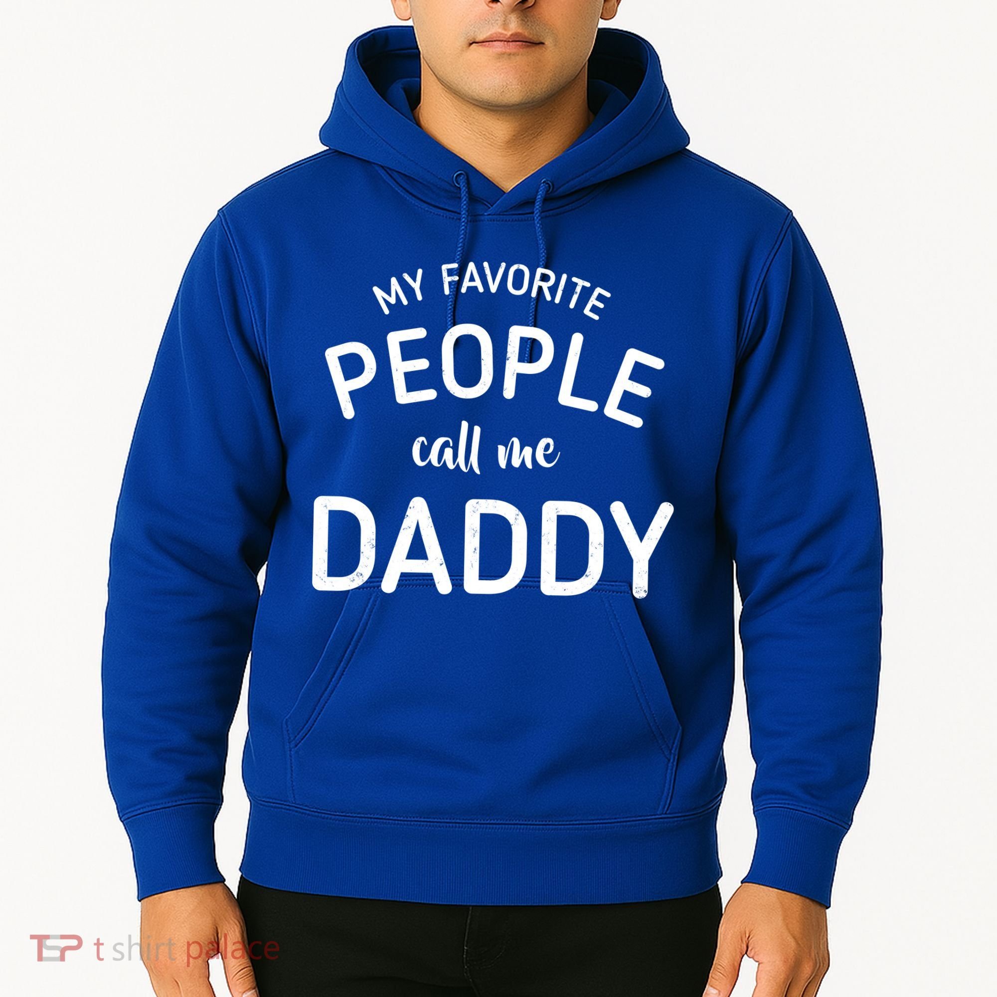 My Favorite People Call Me Daddy Hoodie