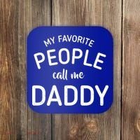My Favorite People Call Me Daddy Coaster thumb 0