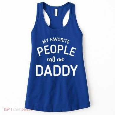 My Favorite People Call Me Daddy Women's Tank Top