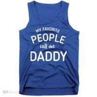 My Favorite People Call Me Daddy Tank Top thumb 0
