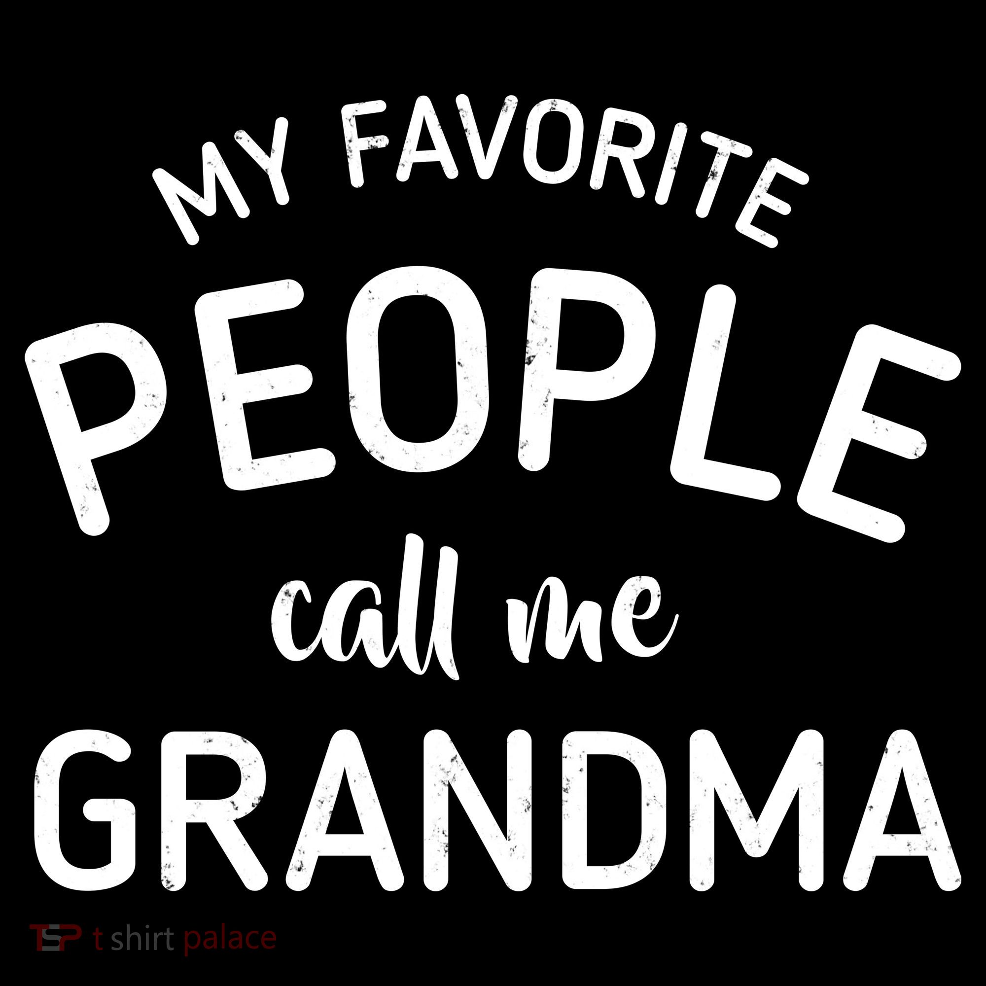 My Favorite People Call Me Grandma T-Shirt