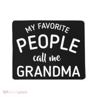 My Favorite People Call Me Grandma Mousepad thumb 0