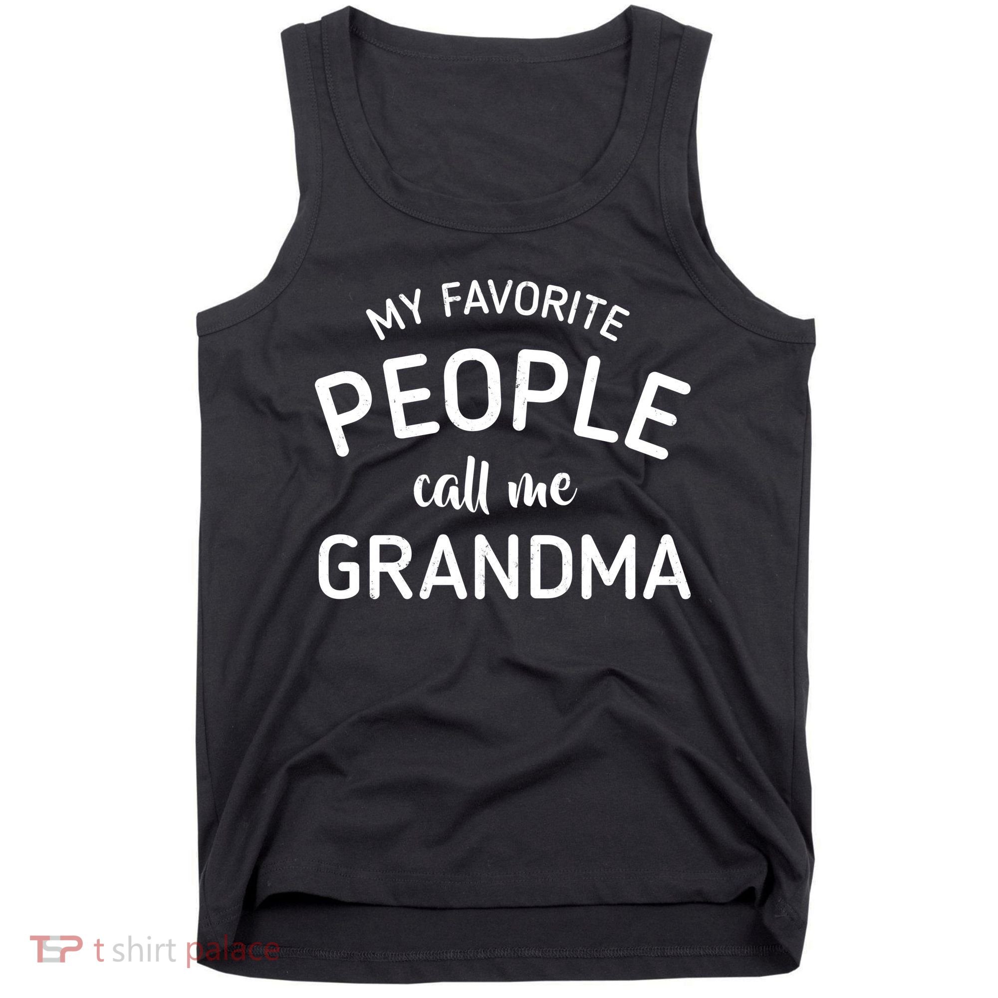 My Favorite People Call Me Grandma Tank Top