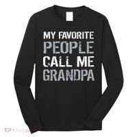 My Favorite People Call Me Grandpa Long Sleeve Shirt thumb 0