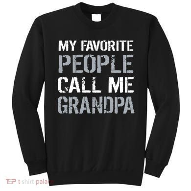 My Favorite People Call Me Grandpa Sweatshirt