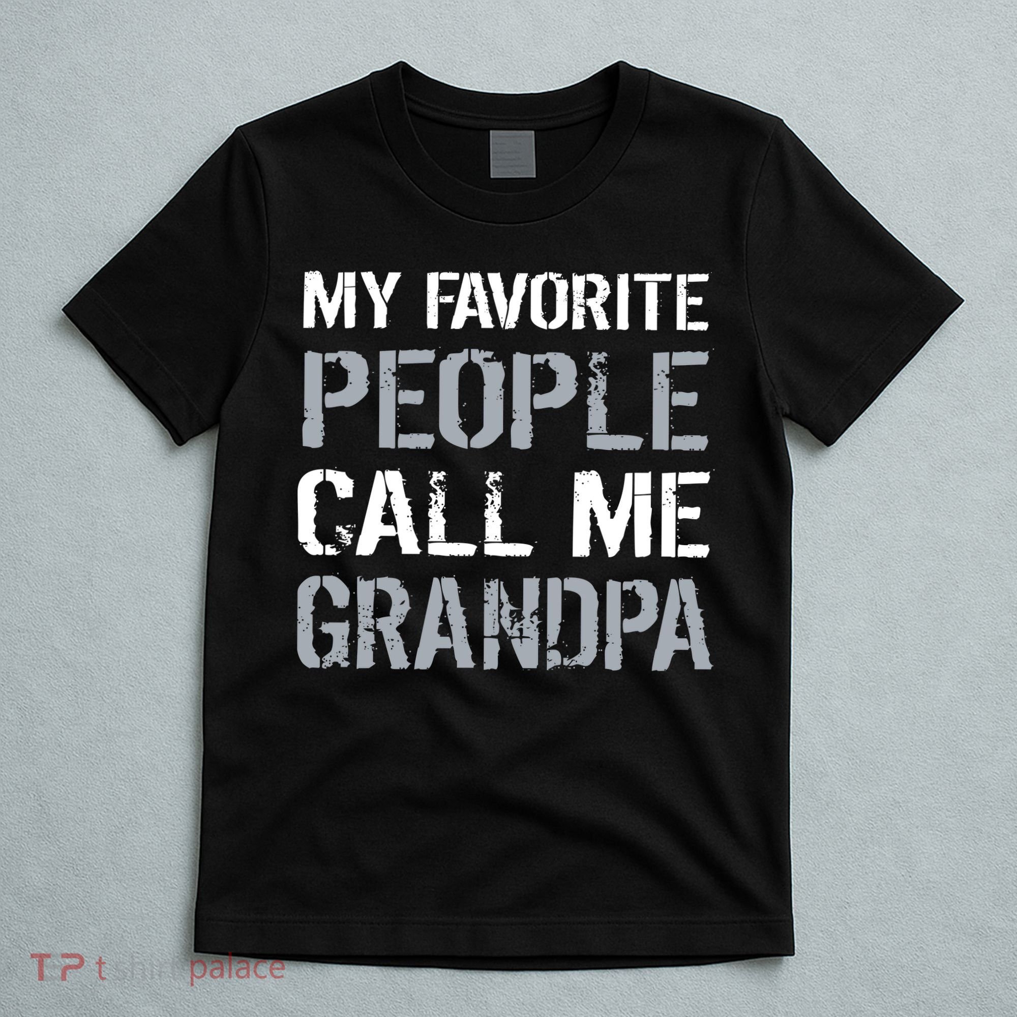 My Favorite People Call Me Grandpa T-Shirt