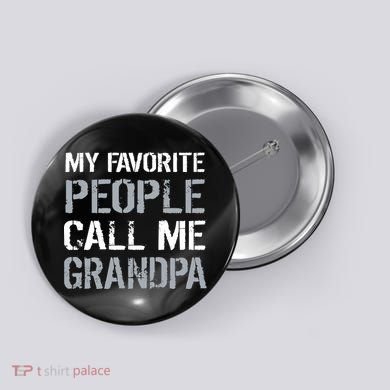 My Favorite People Call Me Grandpa Button