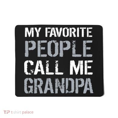 My Favorite People Call Me Grandpa Mousepad