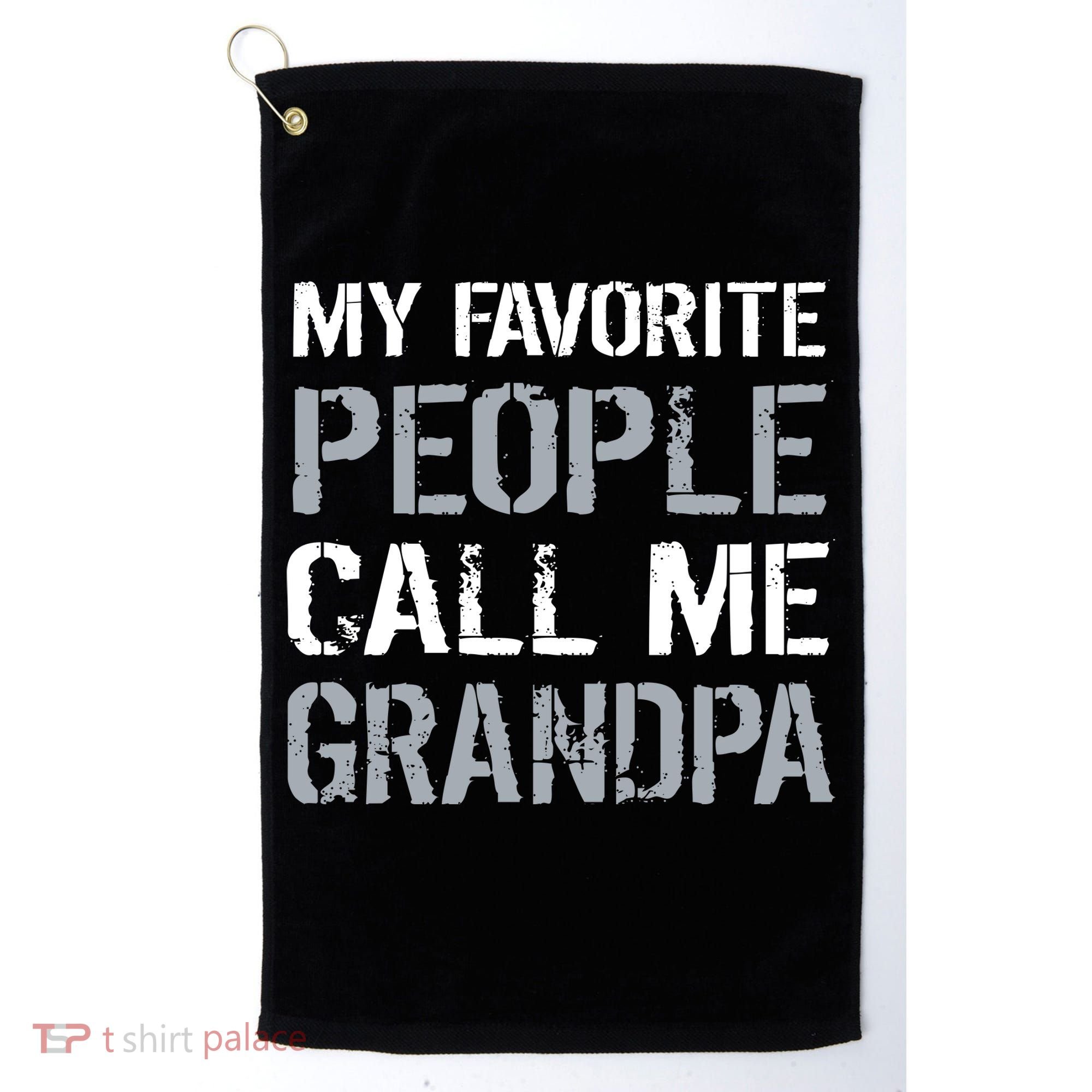 My Favorite People Call Me Grandpa Golf Towel
