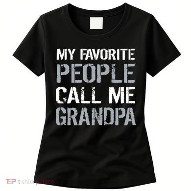 My Favorite People Call Me Grandpa Women's T-Shirt