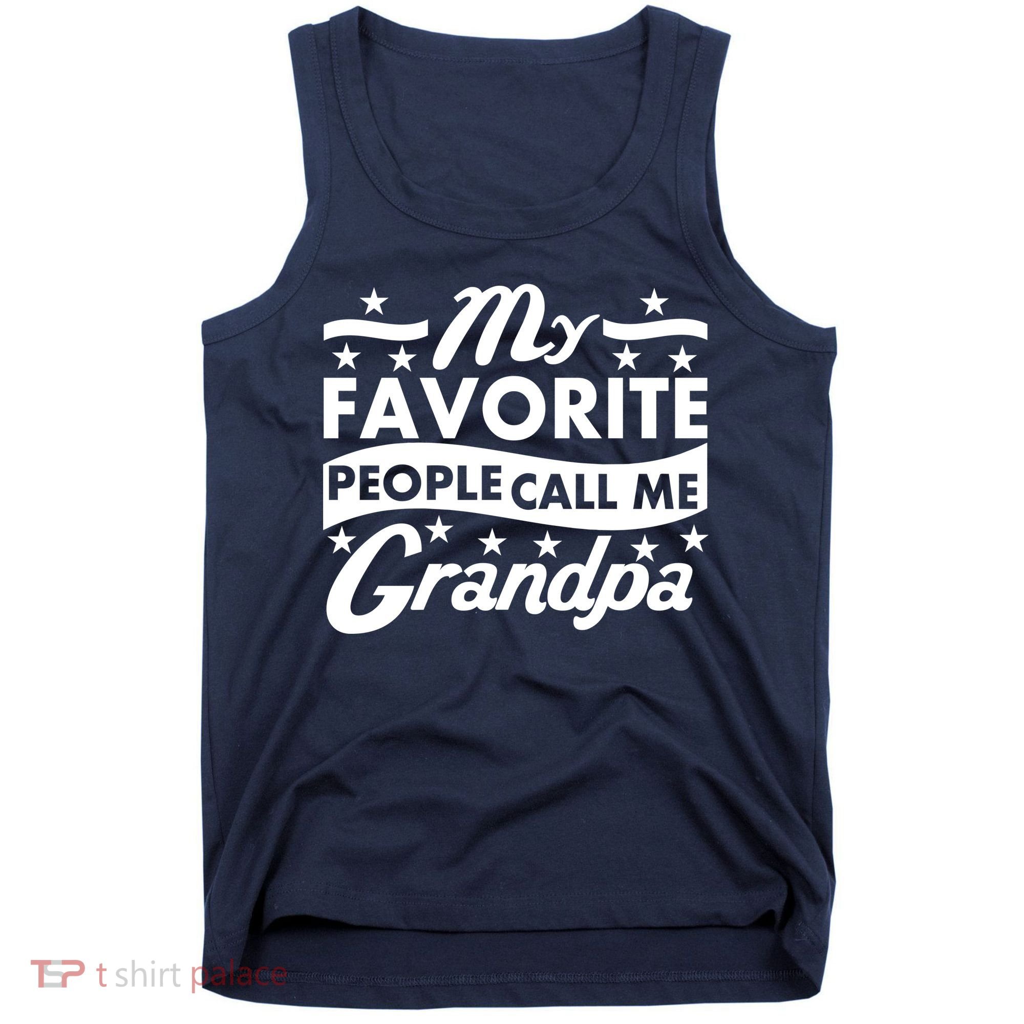 My Favorite People Call Me Grandpa Father's Day Tank Top
