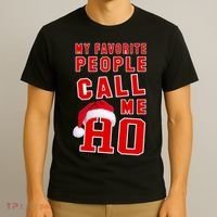 My Favorite People Call Me Ho Christmas Santa Claus T-Shirt thumb 3