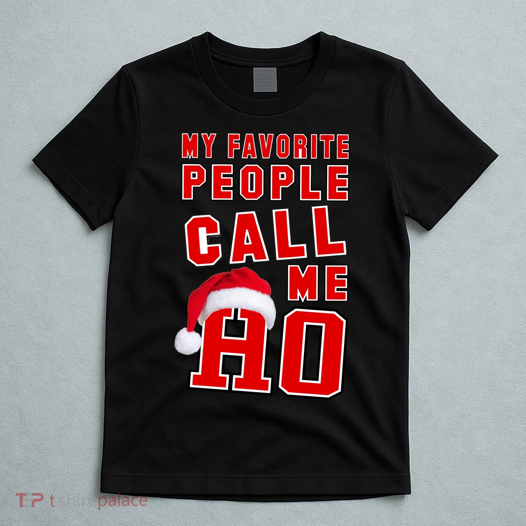My Favorite People Call Me Ho Christmas Santa Claus T-Shirt