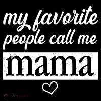 My Favorite People Call Me Mama Button thumb 1