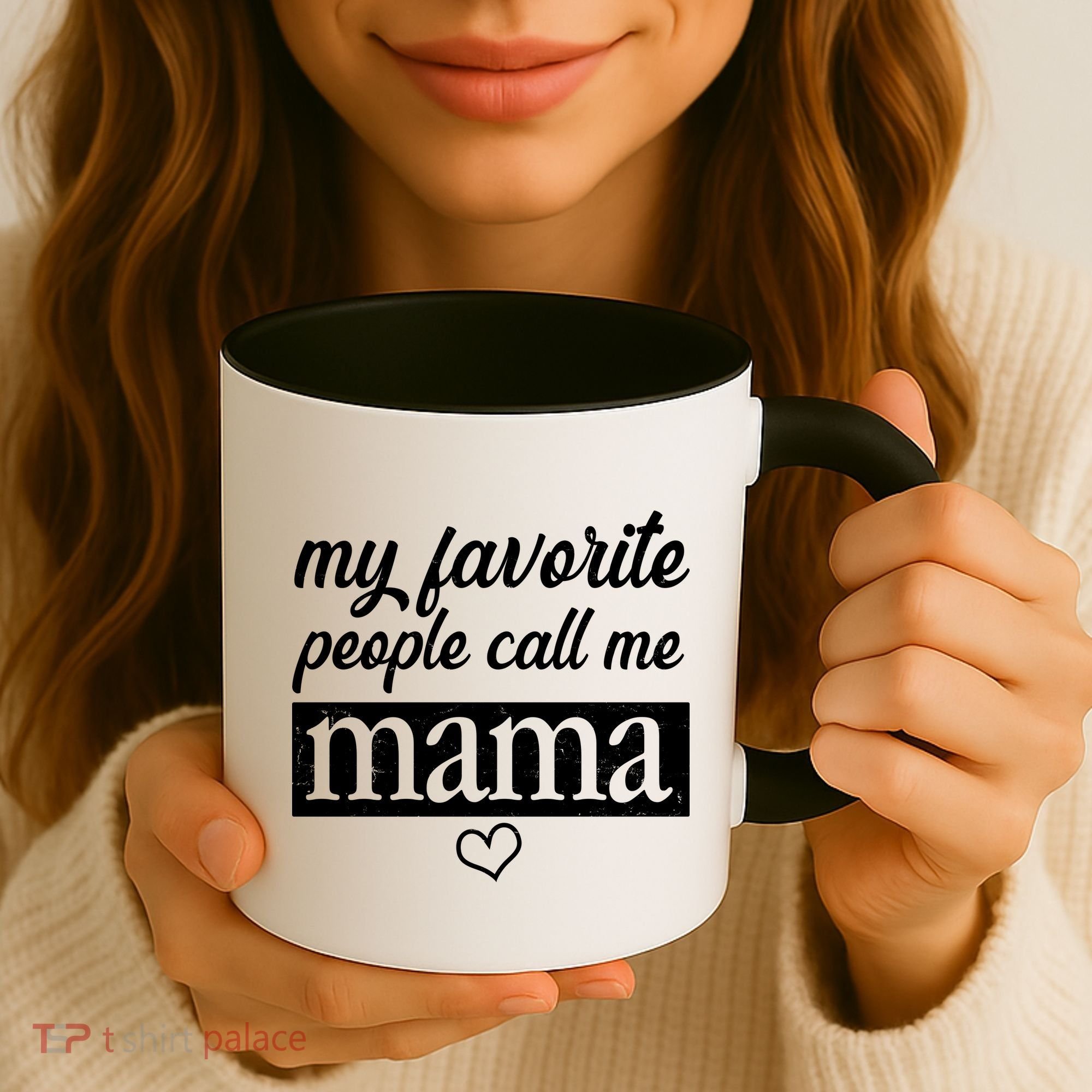 My Favorite People Call Me Mama Coffee Mug