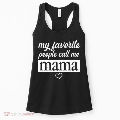 My Favorite People Call Me Mama Women's Tank Top