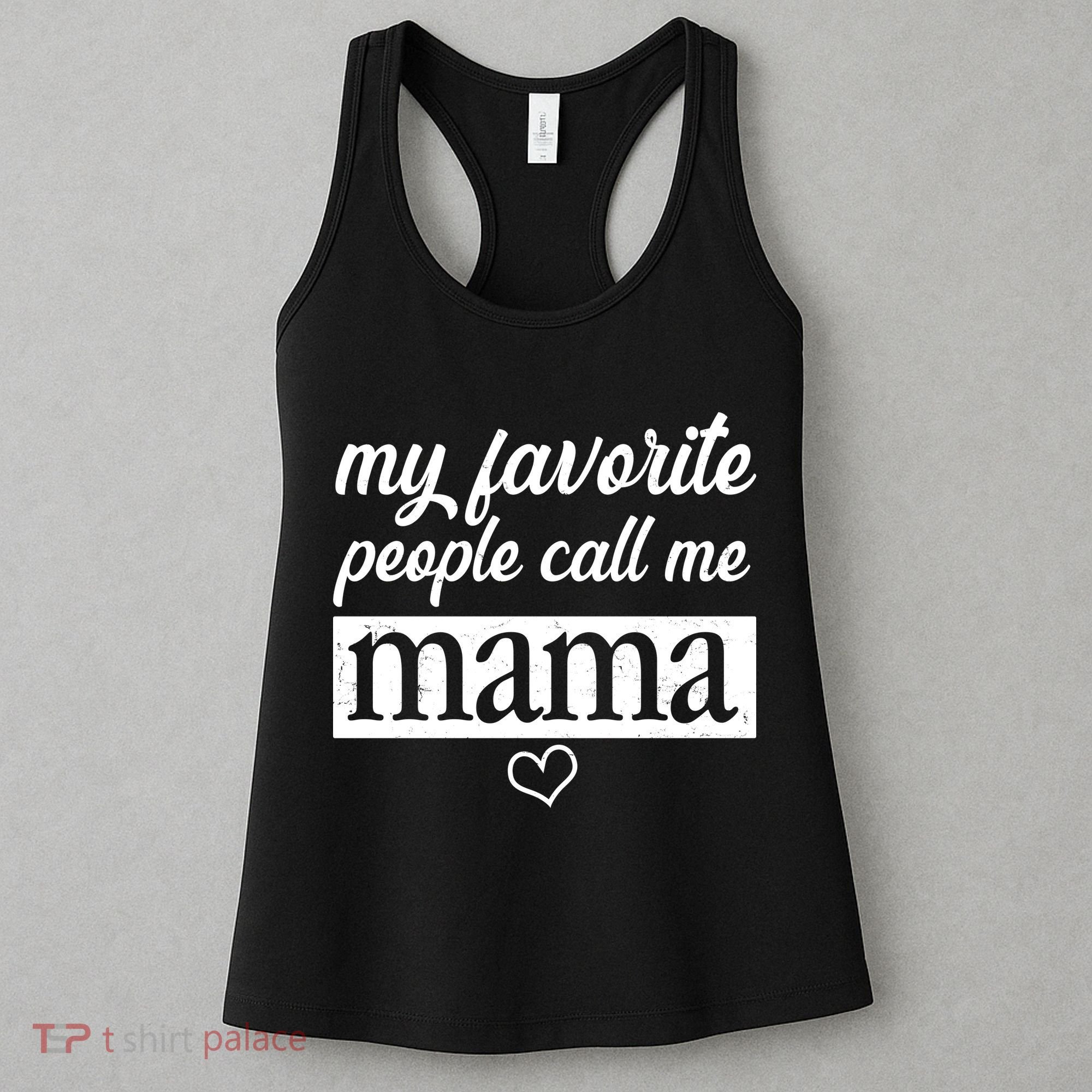 My Favorite People Call Me Mama Women's Tank Top