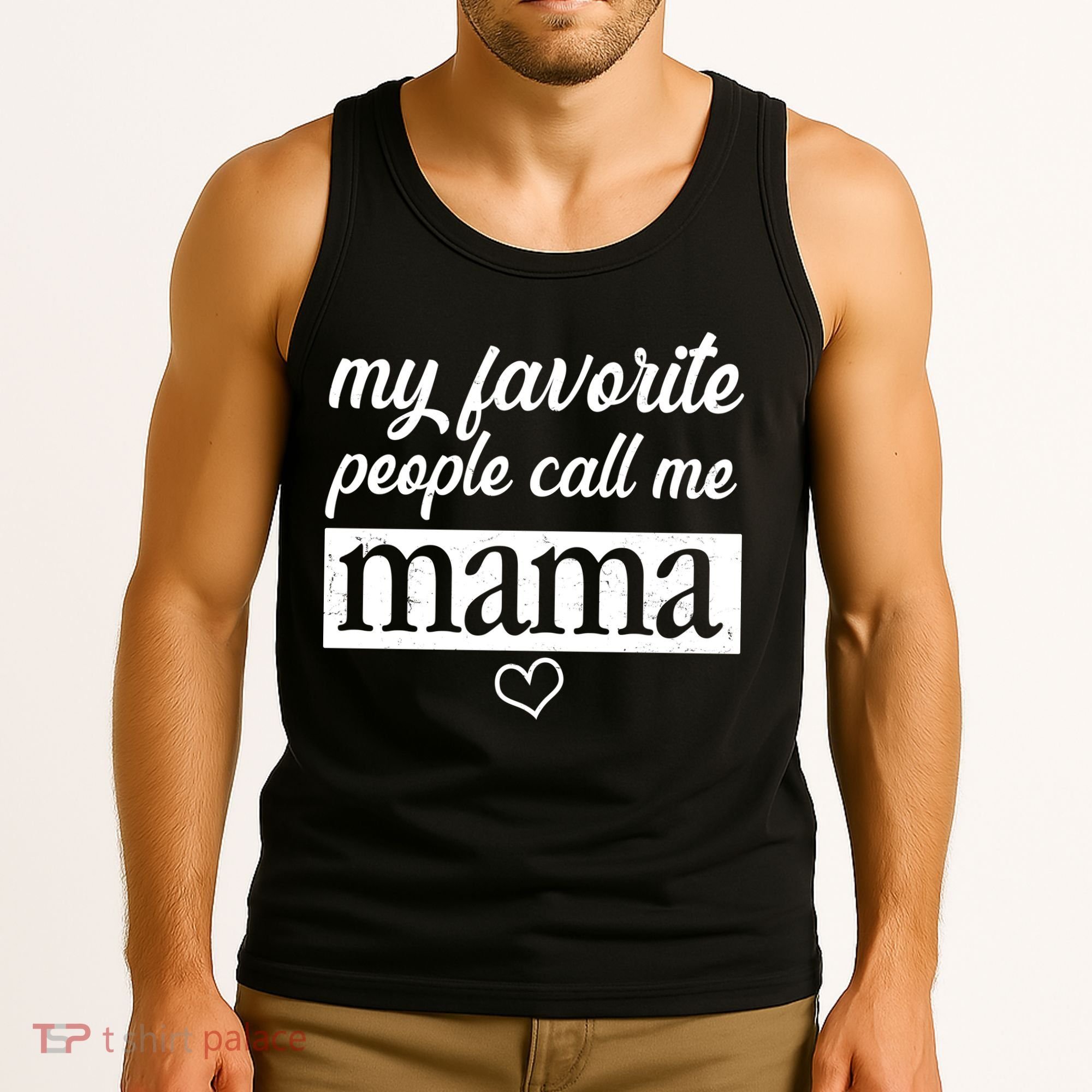 My Favorite People Call Me Mama Tank Top