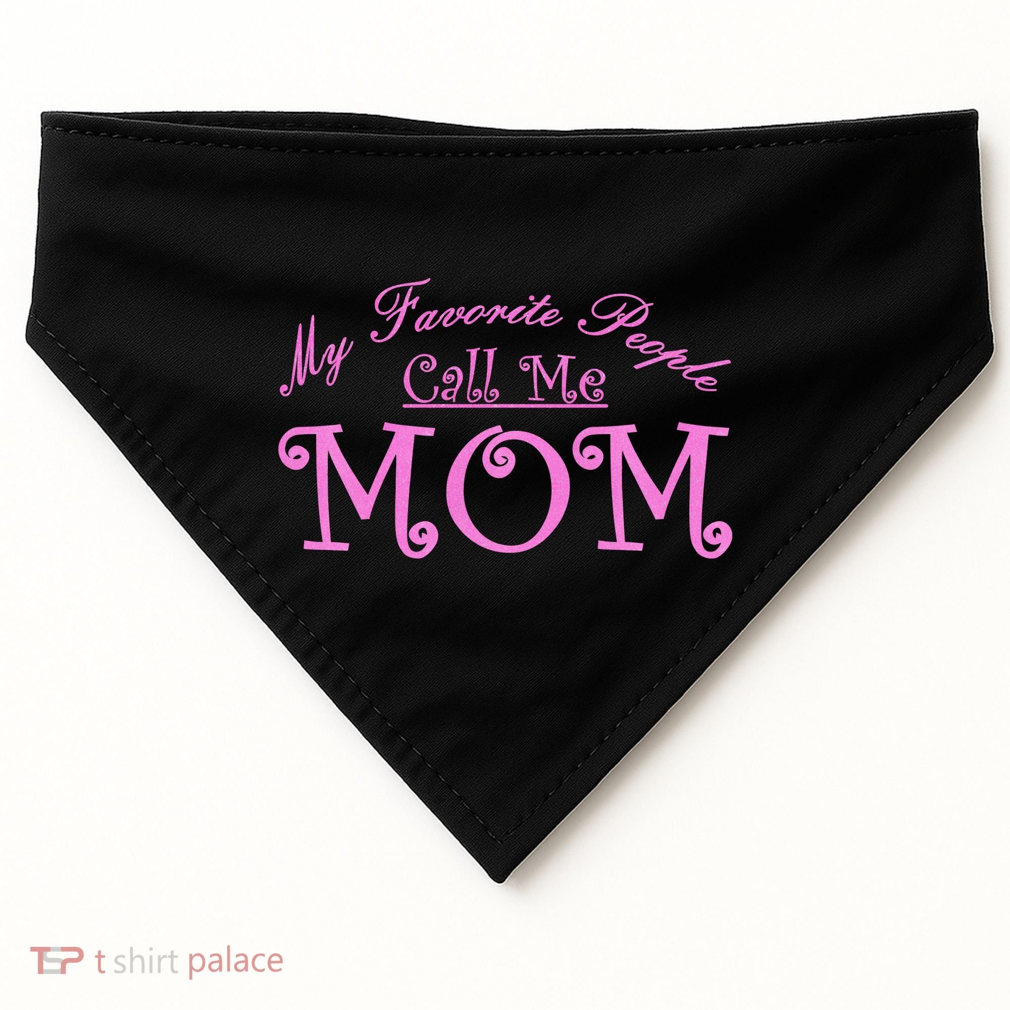 My Favorite People Call Me Mom USA-Made Doggie Bandana