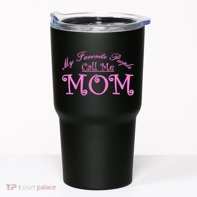 My Favorite People Call Me Mom Tumbler