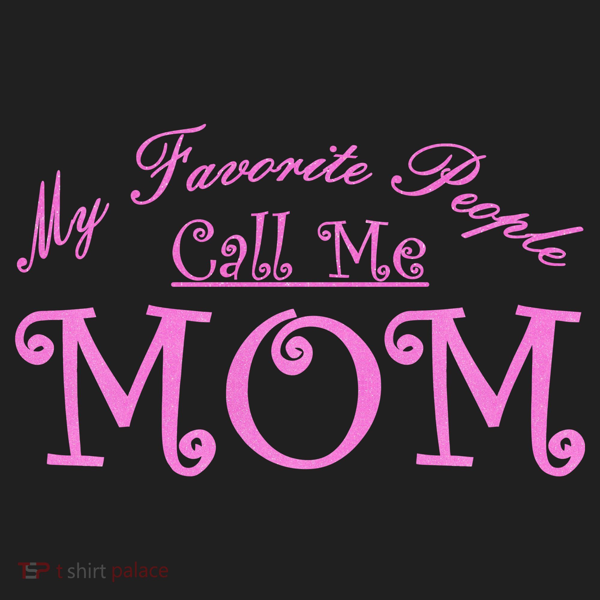 My Favorite People Call Me Mom Tumbler