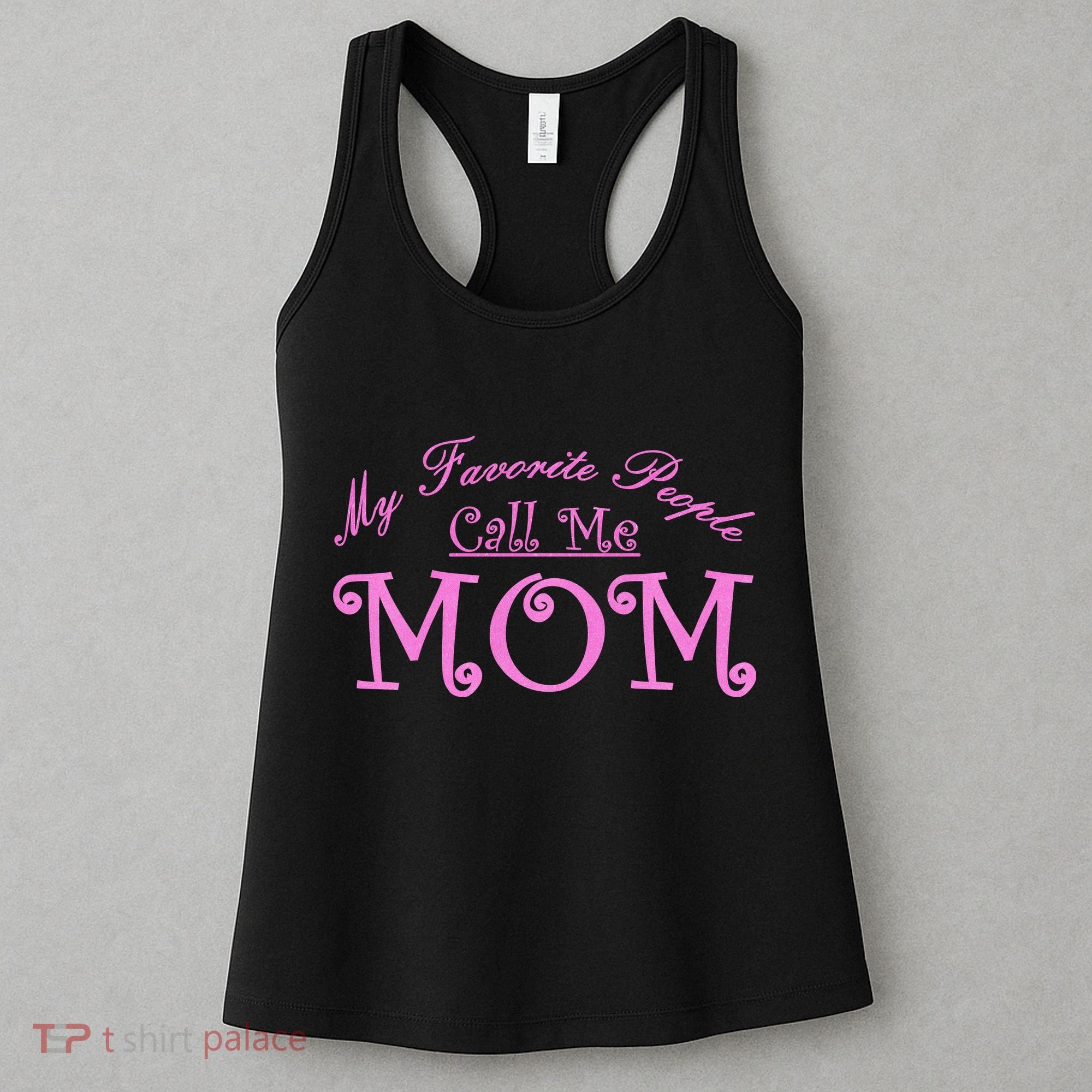 My Favorite People Call Me Mom Women's Tank Top