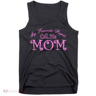 My Favorite People Call Me Mom Tank Top