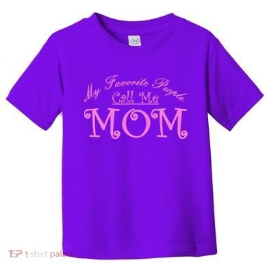 My Favorite People Call Me Mom Toddler T-Shirt