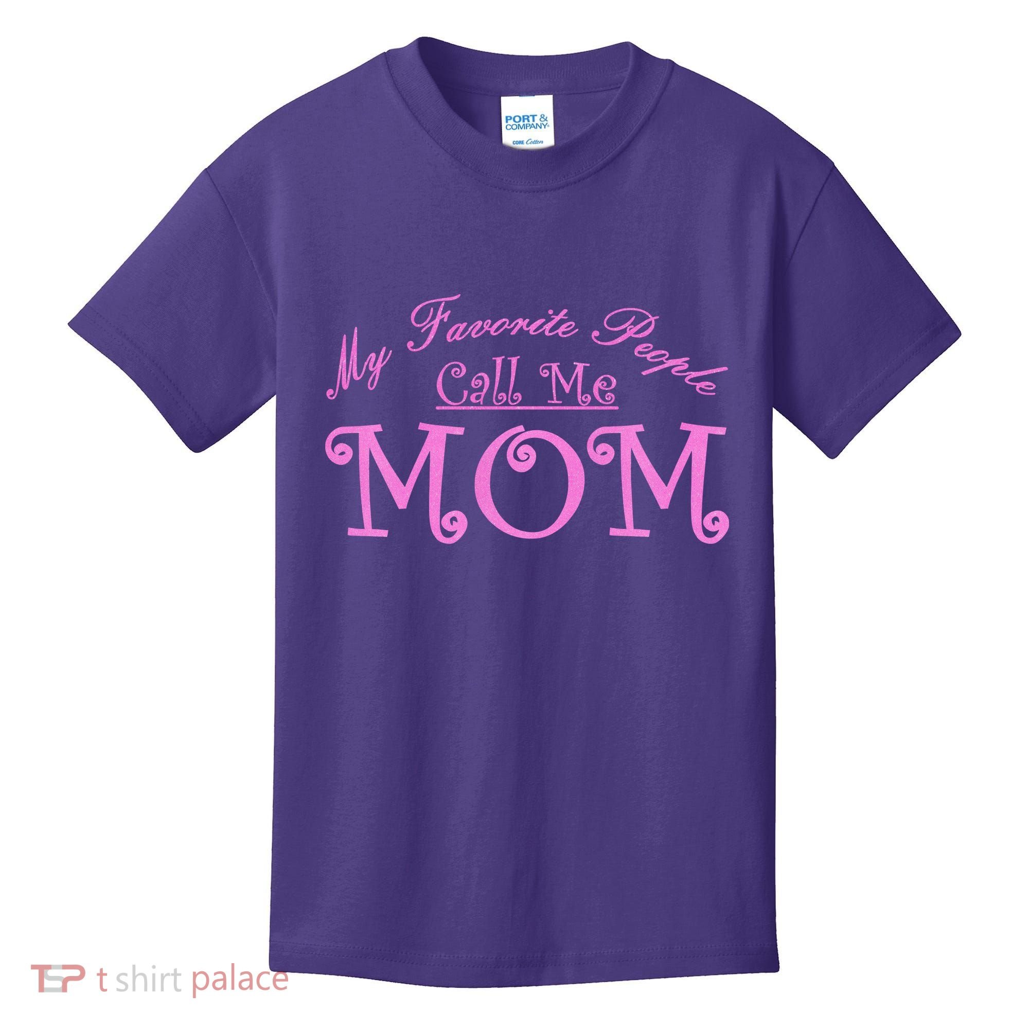 My Favorite People Call Me Mom Kids T-Shirt