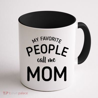 My Favorite People Call Me Mom Funny Coffee Mug back