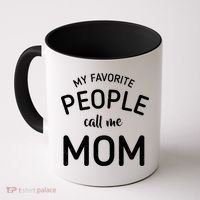 My Favorite People Call Me Mom Funny Coffee Mug thumb 0