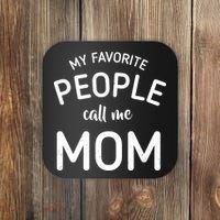 My Favorite People Call Me Mom Funny Coaster thumb 0