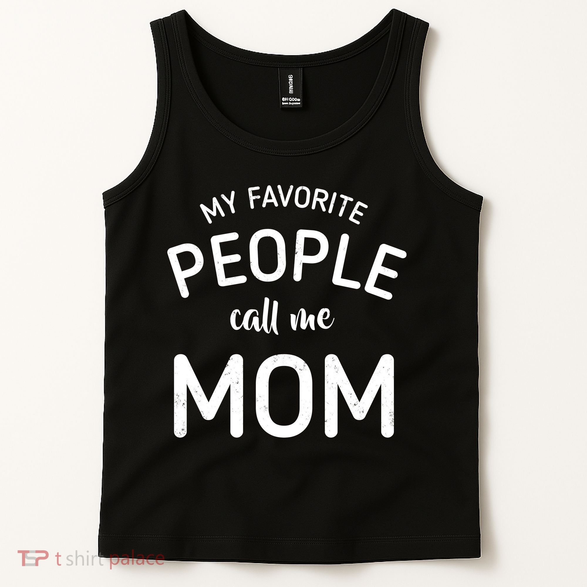 My Favorite People Call Me Mom Funny Tank Top