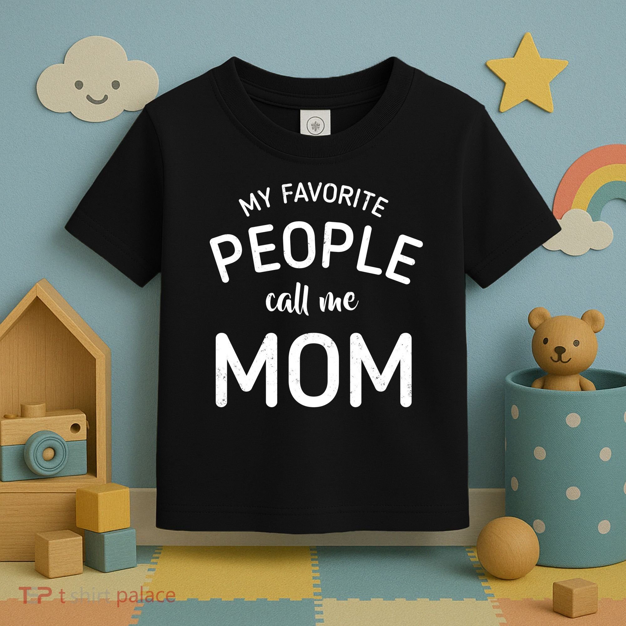 My Favorite People Call Me Mom Funny Toddler T-Shirt