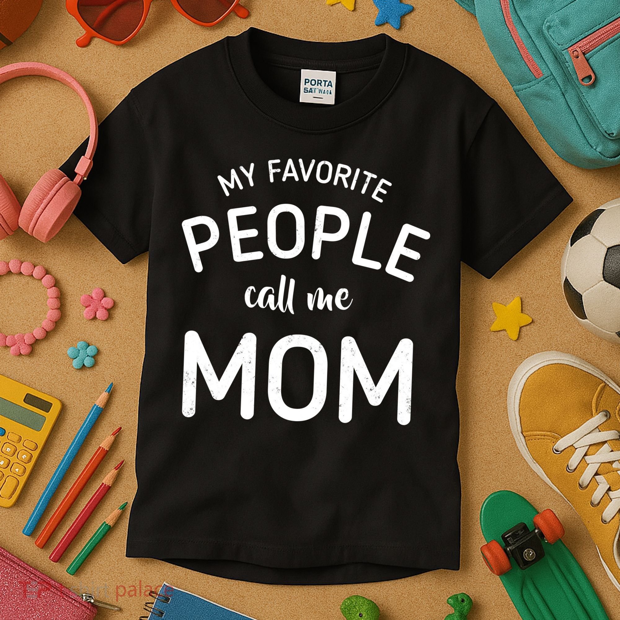 My Favorite People Call Me Mom Funny Kids T-Shirt