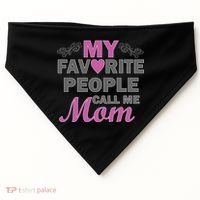 My Favorite People Call Me Mom1 USA-Made Doggie Bandana thumb 0