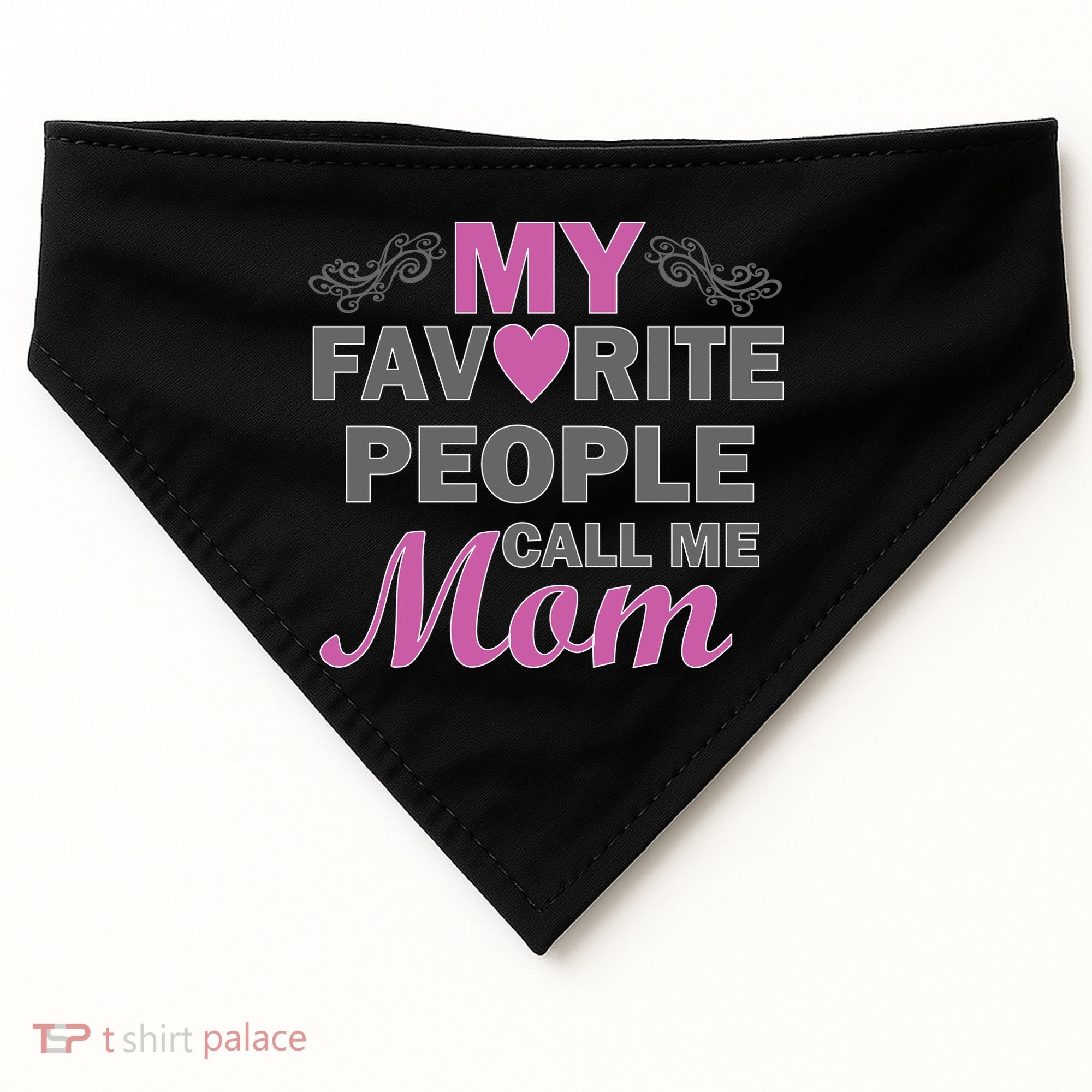 My Favorite People Call Me Mom1 USA-Made Doggie Bandana