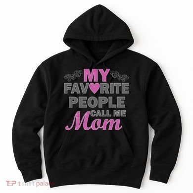 My Favorite People Call Me Mom1 Hoodie